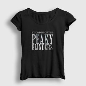 Presmono By Order Of The Peaky Blinders Kadın T-shirt