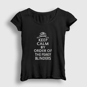 Presmono Keep Calm Peaky Blinders Kadın T-shirt