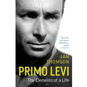 Primo Levi: The Elements of a Life