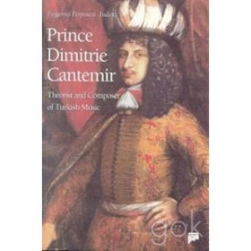 PRINCE DIMITRIE CANTEMIR THEORIST AND COMPOSER OF TURKISH MUSIC - KEITH HARRAY