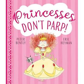 Princesses Don't Parp - Peter Bently
