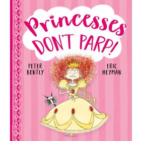 Princesses Don't Parp - Peter Bently