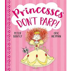Princesses Don't Parp - Peter Bently