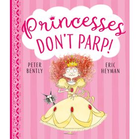Princesses Don't Parp - Peter Bently