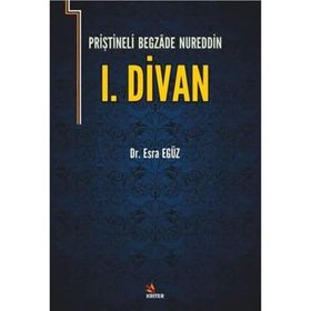 Priştineli Begazade Nureddin 1. Divan - Esra Egüz
