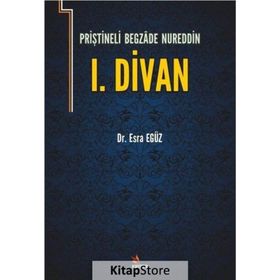 Priştineli Begazade Nureddin 1. Divan - Esra Egüz