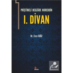 Priştineli Begazade Nureddin 1. Divan - Esra Egüz
