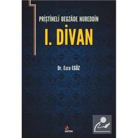Priştineli Begazade Nureddin 1. Divan - Esra Egüz