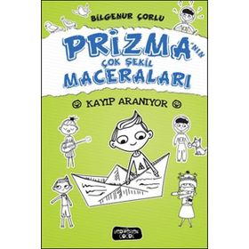 Prizma’nın Çok Şekil Maceraları - Kayıp Aranıyor - Bilgenur Çorlu