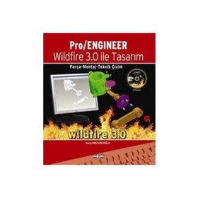 PRO/ ENGINEER WILDFIRE 3.0 İLE TASARIM - PARÇA, MONTAJ, TEKNIK ÇİZİM - BARIŞ BOSTANCIOĞLU