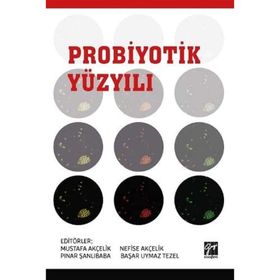 Probiyotik Yüzyılı - Mustafa Akçelik