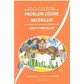 Problem Çözme Becerileri - Grup Etkinlikleri - Yasemin Aydoğan Esra Ömeroğlu