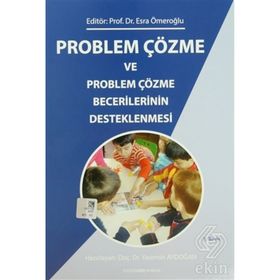 Problem Çözme ve Problem Çözme Becerilerinin Desteklenmesi - Esra Ömeroğlu