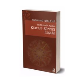 PROBLEMATIK AÇIDAN KUR'AN SÜNNET İLİŞKİSİ - MUHAMMED VEHBI DERELI