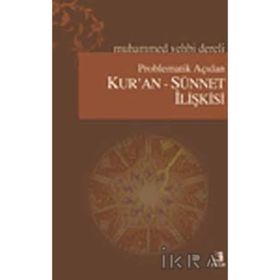PROBLEMATIK AÇIDAN KUR'AN SÜNNET İLİŞKİSİ - MUHAMMED VEHBI DERELI