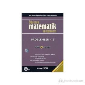 PROBLEMLER 2 ÖĞRETEN MATEMATIK FASIKÜLLERI - GÜRAY KÜÇÜK