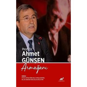 Prof. Dr. Ahmet Günşen Armağını - Paradigma Akademi Yayınları