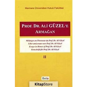 PROF. DR. ALI GÜZEL'E ARMAĞAN CILT II - KOLEKTIF