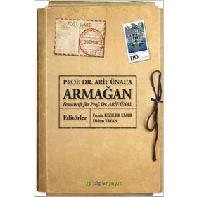 Prof. Dr. Arif Ünal`a Armağan - Didem Yayan