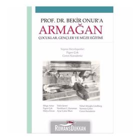 Prof. Dr. Bekir Onur’a Armağan - Ceren Karadeniz Figen Çok