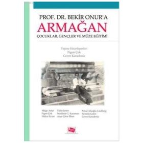 Prof. Dr. Bekir Onur’a Armağan - Ceren Karadeniz Figen Çok
