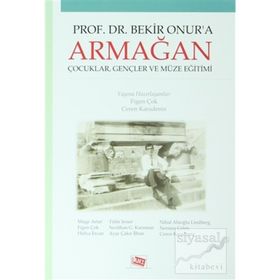 Prof. Dr. Bekir Onur’a Armağan - Ceren Karadeniz Figen Çok