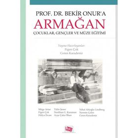 Prof. Dr. Bekir Onur’a Armağan - Ceren Karadeniz Figen Çok