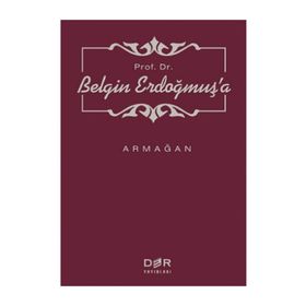 PROF. DR. BELGIN ERDOĞMUŞ'A ARMAĞAN - M. MURAT İNCEOĞLU