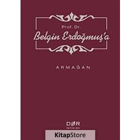 PROF. DR. BELGIN ERDOĞMUŞ'A ARMAĞAN - M. MURAT İNCEOĞLU