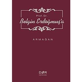 PROF. DR. BELGIN ERDOĞMUŞ'A ARMAĞAN - M. MURAT İNCEOĞLU