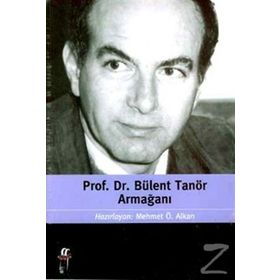 PROF. DR. BÜLENT TANÖR ARMAĞANI - MEHMET Ö. ALKAN