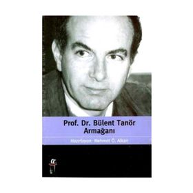 PROF. DR. BÜLENT TANÖR ARMAĞANI - MEHMET Ö. ALKAN