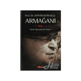 PROF. DR. ENVER KONUKÇU ARMAĞANI - İBRAHİM ETHEM ATNUR
