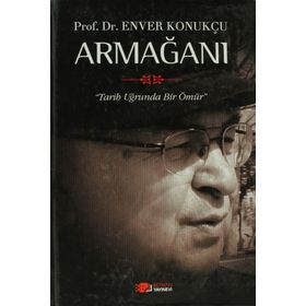PROF. DR. ENVER KONUKÇU ARMAĞANI - İBRAHİM ETHEM ATNUR