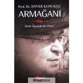 PROF. DR. ENVER KONUKÇU ARMAĞANI - İBRAHİM ETHEM ATNUR