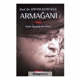 PROF. DR. ENVER KONUKÇU ARMAĞANI - İBRAHİM ETHEM ATNUR