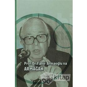 Prof. Dr. Fahir Armaoğlu’na Armağan - Ersin Embel