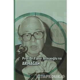 Prof. Dr. Fahir Armaoğlu’na Armağan - Ersin Embel