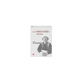 Prof. Dr. Figen Altuğ'a Armağan - Ekin Yayınları