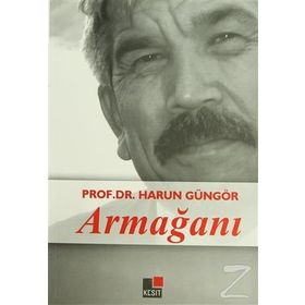 PROF. DR. HARUN GÜNGÖR ARMAĞANI - MUSTAFA ARGUNŞAH;MUSTAFA ÜNAL