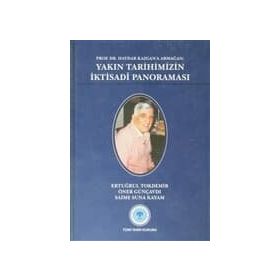 Prof. Dr. Haydar Kazgan’a Armağan Yakın Tarihimizin İktisadi Panoraması - Öner Günçavdı