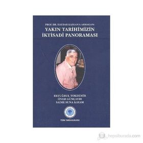 Prof. Dr. Haydar Kazgan’a Armağan Yakın Tarihimizin İktisadi Panoraması - Öner Günçavdı