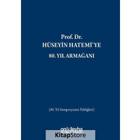 Prof.Dr. Hüseyin Hatemi'ye 80.Yıl Armağanı - Kolektif