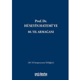 Prof.Dr. Hüseyin Hatemi'ye 80.Yıl Armağanı - Kolektif