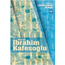 Prof. Dr. İbrahim Kafesoğlu - Abdülkadir Donuk
