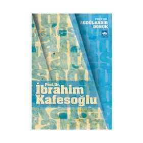 Prof. Dr. İbrahim Kafesoğlu - Abdülkadir Donuk