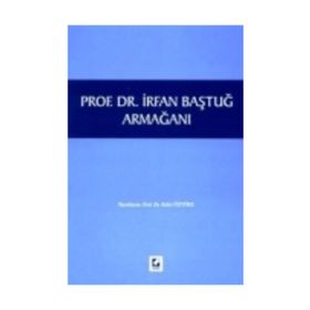 PROF. DR. İRFAN BAŞTUĞ ARMAĞANI - BAHRI ÖZTÜRK