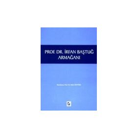 PROF. DR. İRFAN BAŞTUĞ ARMAĞANI - BAHRI ÖZTÜRK