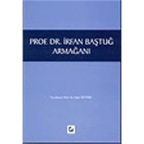 PROF. DR. İRFAN BAŞTUĞ ARMAĞANI - BAHRI ÖZTÜRK
