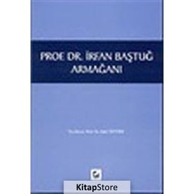 PROF. DR. İRFAN BAŞTUĞ ARMAĞANI - BAHRI ÖZTÜRK